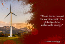 The Environmental Pitfalls of Alternative Energy Sources in Latin America